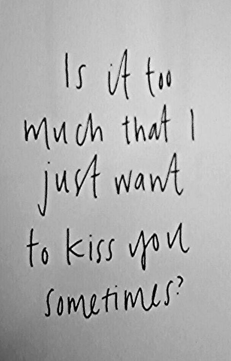 I Just Want To Kiss You, I Want To Kiss You, Miss Kiss, Can I Kiss You, Kissing Quotes, Rebuilding Trust, Real Relationships, You Dont Want Me, Love Me Like