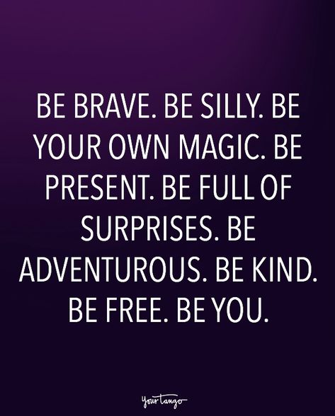 Be Your True Self Quotes, Be An Inspiration Quotes, Be Magnetic Quote, Free To Be Me Quotes, Be Magical Quotes, Silly Me Quotes, Silliness Quotes, You Are Magic Quotes, Being Silly Quotes