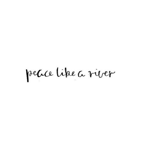 Peace Like A River, River Quotes, Anchor Quotes, River Tattoo, Give Me Jesus, Summer Living, River House, Verse Quotes, God Is Good