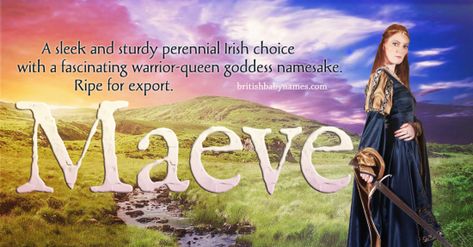 Maeve Goddess, Goddess Maeve, Queen Medb, Goddess Sagittarius, Old Irish Names, Irish Name, British Baby Names, Gods Goddesses, Ancient Goddesses