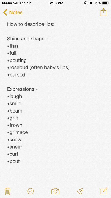 She pursed her rosy baby's lips holding off a smile. My heart pounded, biting m own lip. Her perfect lips calling me to kiss her How To Describe Lips In Writing, Lip Description Writing, Describing Lips Writing, How To Describe A Smile In Writing, Describing Kisses Writing, How To Describe Lips, How To Describe A Kiss, Lips Description Writing, Smile Description Writing