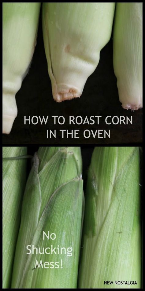 How To Roast Corn, Make Corn On The Cob, Roast Corn, Oven Baked Corn, Steam Corn, Corn In The Oven, Oven Roasted Corn, Shucking Corn, Southern Foods