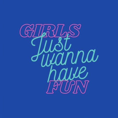 Girls Just Wanna Turn One Birthday, Girls Just Want To Have Fun, Girls Just Wanna Have Sun Pool Party, Girls Just Wanna Have Sun, Fun Svg, Girls Just Wanna Have Fun, Cyndi Lauper, Have Fun, Madonna