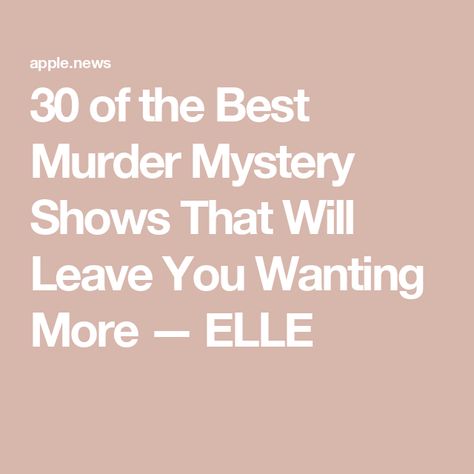 30 of the Best Murder Mystery Shows That Will Leave You Wanting More — ELLE Clean Mystery Books, Middle Grade Mystery Books, We Solve Murders, Good Documentaries To Watch, Mystery Tv Shows, Mystery Novels Thrillers, Sarah Palin, We Solve Murders Book, Mystery Show