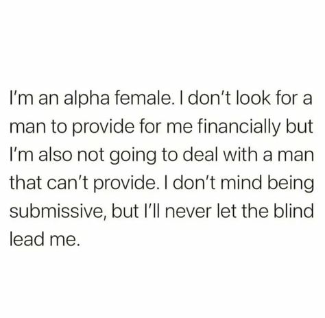 Alpha Female Quotes, Meme Weird Energy, Whispers Feminist, Best Tattoos For Women, Alpha Female, Patriarchy Memes, Get My Life Together, Your Man, Self Respect