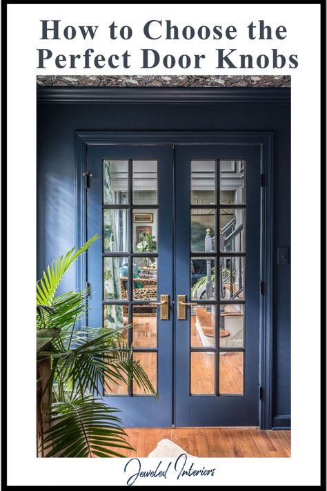 How to Pick French Door Handles ⋆ Jeweled interiors Navy Blue French Doors Interior, French Doors With Mirrors, Navy French Doors, Blue French Doors Interior, Single Pane French Doors, French Doors Color Ideas, Update French Doors, French Door Color Ideas, Adding French Doors To A Room