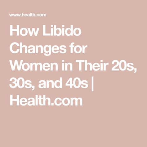 How Libido Changes for Women in Their 20s, 30s, and 40s | Health.com High Libido In Women, No Libido Woman, Libido Boost For Men, Women In Their 20s, Libido Boost, Birth Control Methods, Female Libido, Low Libido, Hormonal Changes