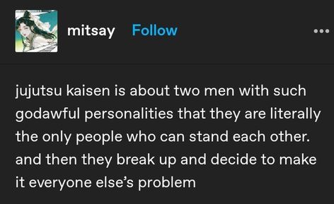 Jujustu Kaisen Incorrect Quotes, Jjk Incorrect Quotes, Satosugu Quotes, Jjk Aesthetic, Juju On That Beat, Incorrect Quotes, Coping Mechanisms, Aang, Jujutsu Kaisen