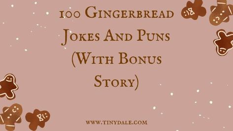 If you’re looking for gingerbread jokes and puns this festive season, wait no more! We have done the needful for you, all you have to do is scroll! Source   The Gingerbread Man Story ﻿ In a cozy kitchen, Bella baked a gingerbread man. Lightning brought it to life—Gingy. They embarked on a whirlwind adventure […] The post Top 100 Gingerbread Jokes And Puns (With Bonus Story) appeared first on Tinydale. Gingerbread Jokes, Gingerbread Captions, Gingerbread House Quotes, Gingerbread Sayings, Gingerbread Quotes, Gingerbread Man Quote, Baking Puns, Gingerbread Man Story, Cute Christmas Quotes