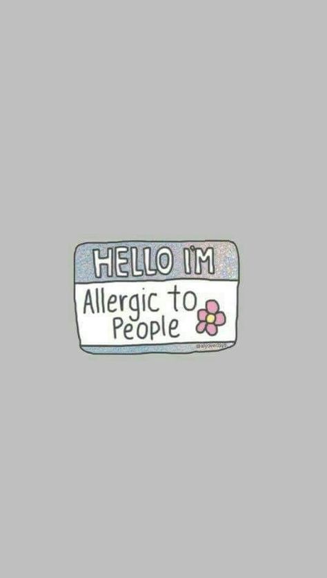 Allergic To People, Background Homescreen, Samsung Wallpapers, Lock Screen Wallpaper Android, Phone Humor, Funny Iphone Wallpaper, Mood Wallpaper, Iphone Lockscreen, Funny Phone Wallpaper