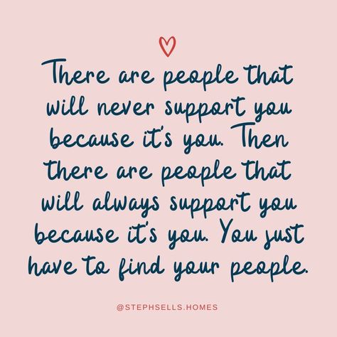 Finding the perfect home is a lot like finding the right people in your life. 🏡✨ "There are people that will never support you because it's you. Then there are people that will always support you because it's you. You just have to find your people." Just like finding the right support system, finding the right home means discovering a place where you feel valued, comfortable, and truly at peace. Let me help you find that special place where you and your family can create lasting memories. ... When There Are No Words Quotes, People That Support You Quotes, When You Finally Learn Your Place, People Coming Into Your Life Quotes, Support System Quotes Families, Find Your Person Quotes, Some People Will Never Support You, Right People In Your Life Quotes, People Are Lessons