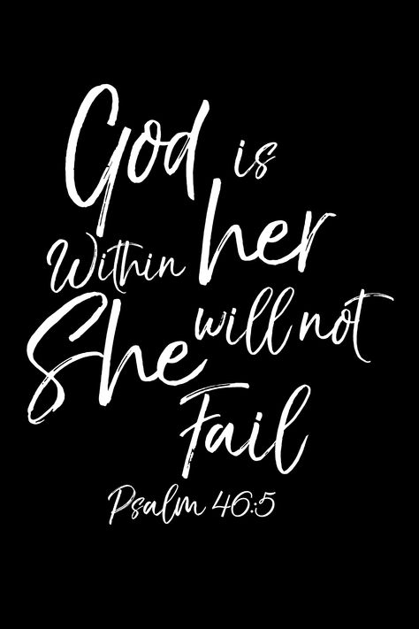 Psalm 46:5 "God is Within Her She Will Not Fail" Bible Scripture design. Religious, spiritual design for the faithful, loving, kind and compassionate. God Is Within Her She Will Not Fail, Woman Bible Verse, Bible Verse Proverbs, Spiritual Design, Inspirational Scriptures, Study Topics, Bible Verses For Women, Psalm 16, Easter 2021