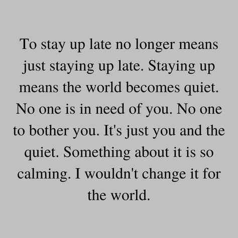 @carlyc0637 posted to Instagram: When I was young staying up late was such a "cool" thing. Staying up late now is a way to keep me sane and get crap done without anyone nagging me. Follow for more @thoughts.over.due - - - - - #nighttime#nighttimeadventures#nighttime #thestars #latenite #nightynight #insta_sleep #themoon #mentalhealthawareness#mentalhealthmatters#Mental #mentalhealthrecovery #instagoodnight #sleepy#writersnetwork#writerslife#writers#writers#writerscommunity#writersoninstagram#bo Night Time Quotes, Late Night Quotes, Midnight Quotes, Quotes Night, Relate Quotes, Quotes Relatable, Too Late Quotes, Mental Health Recovery, Nighty Night