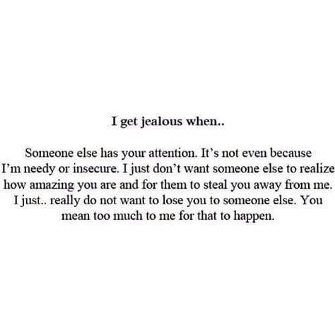 Dont Be Jealous Quotes Relationships, Jealousy Love Quotes, I Get Jealous Quotes, I Don't Want To Lose You, Possesive Quotes Relationships, Feeling Jealous Quotes, Possesive Quotes, Losing You Quotes, Jealous Quotes