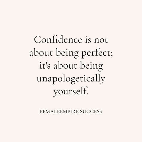 Unleash your inner confidence by accepting every part of yourself. Confidence is a mindset—it's about being the truest version of yourself, no matter what. 💕 Stop striving for perfection and start being real. Celebrate your uniqueness and watch your world transform! 🌱  ✨ Follow IG @femaleempire.success for daily reminders of your strength and potential.  #selfconfidence #embraceyourself #womeninspiringwomen #authenticself #confidenceisbeautiful Be Confident In Yourself Quotes, Qoutes About Confident, Self Confidence Quotes Woman, Quotes About Being Yourself, Confidence Quotes For Women, Divine Feminine Quotes, Confident Quotes, Confidence Quote, Feminine Quotes