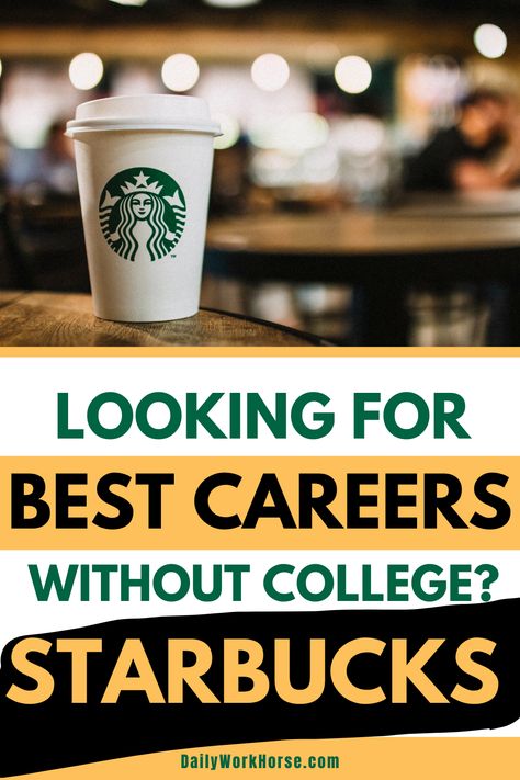 Starbucks offers great career opportunities for thos who want careers without college. Here's a great step-by-step guide to get hired. Careers Without A Degree, Career Finder, Career Pathways, Choosing A Career, Partner Work, Job Fair, Hiring Process, Best Careers, Professional Growth