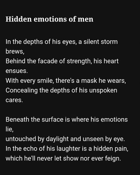 hidden emotions of men #poetryharbour #hiddenemotionsofmen #poet #poems #poetry #lovepoems #lovepoetry #poetrylovers #newpoet #newpoetry #poemsofinstagram #poetsofinstagrams #poetrycommunity #writer #writersofinstagram Manly Poems, Poem About Myself, Hidden Emotions, Tired Man, Christian Poems, Friend Poems, Romantic Movie Quotes, Best Friend Poems, Poetry Art