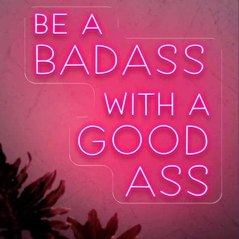 Bad And Bougie Theme Party, Be A Badass With A Good, Birthday Vision Board Ideas, Neon Signs Quotes Sassy, Cool Neon Signs Quotes, Vision Board Party Ideas, Nail Tech Quotes, Tech Quotes, First Birthday Favors