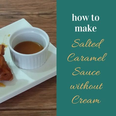 Butterscotch Sauce Without Cream, Caramel Sauce Easy Without Cream, Salted Caramel Sauce Without Cream, How To Make Caramel Sauce Without Cream, Homemade Caramel Sauce Without Cream, Caramel Without Cream, Caramel Sauce Without Cream, Recipe For Caramel Sauce, Memorial Day Cookies