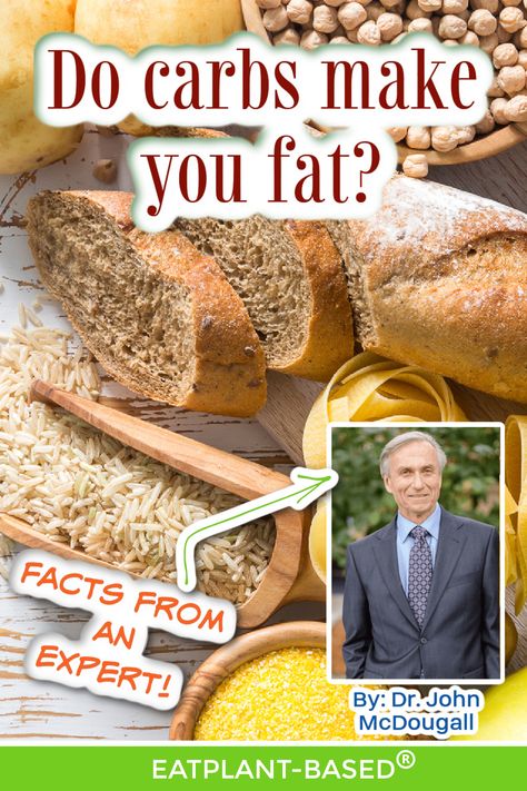 Internationally recognized physician and author, Dr. John McDougall, MD says, "The fat you eat is the fat you wear." So where is the fat coming from? Contrary to popular belief, research shows that it's not carbs. Mcdougall Diet Before And After, Dr Mcdougall Recipes, Dr Mcdougall Diet, Starch Solution Diet, Starch Based Diet, Starch Diet, Mcdougall Diet, Dr Mcdougall, Chef Aj