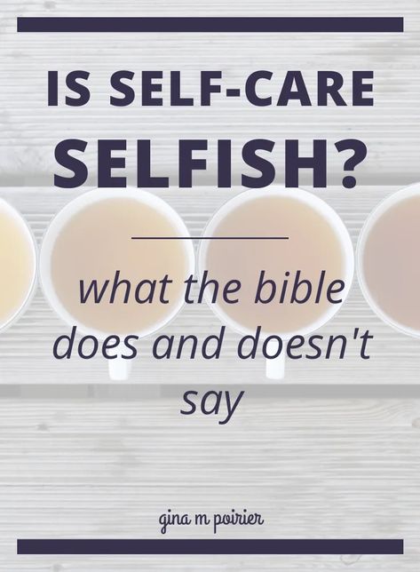 Is Self-Care Selfish? What the Bible Does and Doesn’t Say – gina m poirier Importance Of Self Care, Biblical Meditation, Routine Planner, Relaxation Techniques, Spiritual Health, Spiritual Development, Wellness Fitness, Busy Life, Emotional Wellness