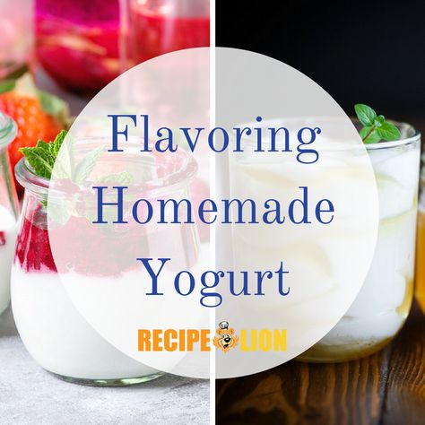 Homemade Flavored Yogurt Recipes, Homemade Yogurt Recipes Yogurt Maker, Homemade Lemon Yogurt, How To Flavor Homemade Yogurt, Yogurt Flavors Homemade, Homemade Flavored Yogurt, Flavored Yogurt Recipes, Flavoring Yogurt, Yogurt Recipes Homemade