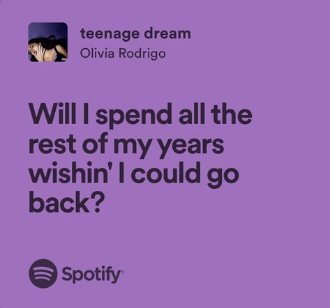 Teenage Dream Olivia Rodrigo Lyrics, Lyrics Olivia Rodrigo, Olivia Rodrigo Songs, Olivia Rodrigo Lyrics, Grad Quotes, Olivia Lyrics, Relatable Lyrics, Baby Lyrics, Meaningful Lyrics