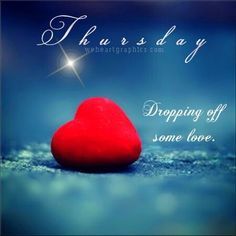 Thursday Dropping Off Some Love                                                                                                                                                                                 More Bless Thursday, Love You Hubby, Blessed Thursday, Happy Thursday Morning, Thursday Greetings, Morning Sayings, Good Morning Happy Thursday, Happy Thursday Quotes, Good Morning Thursday