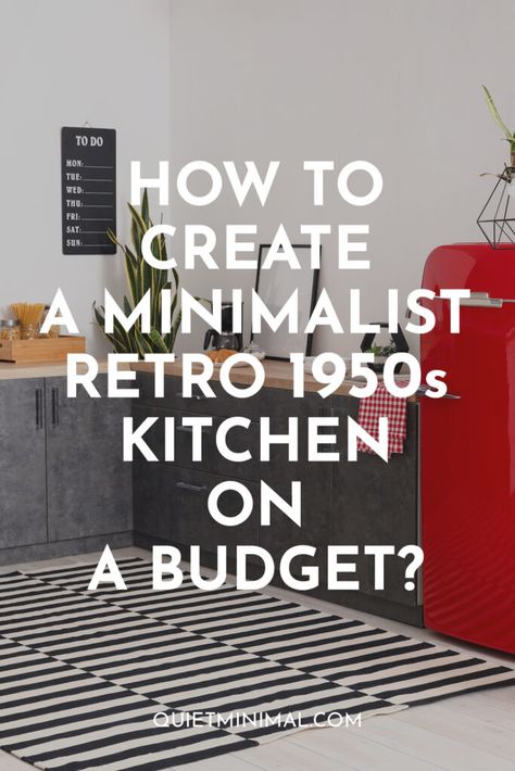 How To Create A Minimalist Retro 1950s Kitchen On A Budget? - Quiet Minimal - Interior Design Inspiration & Ideas 1950s Kitchen Aesthetic, Retro Kitchen Ideas 1950s, 1950 Interior Design, 1950’s Kitchen, 1950s Interior Design, Wood Flooring Options, Retro Kitchen Appliances, 1950s Look, Minimal Kitchen Design