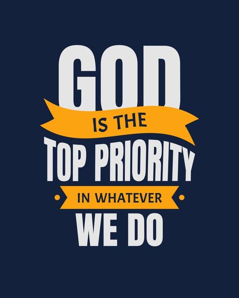 GOD is the top priority in whatever we do. Typography quotes. Bible verse.  Motivational words. Christian poster. Study Motivational Quotes, Christian Words, Quotes Bible Verse, Bible Verse Typography, Christian Love Quotes, Christian Typography, Study Printables, English Love Quotes, Christian Poster