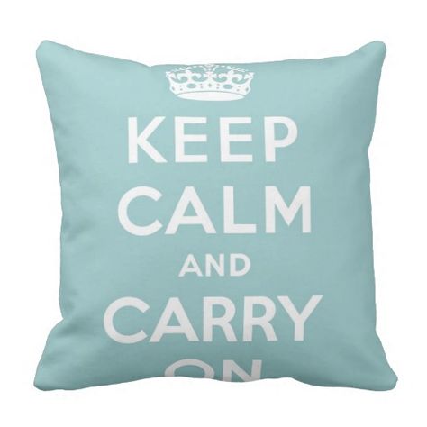 Keep Calm and Carry On Light Blue Throw Pillow Carry On Quotes, Light Blue Throw Pillows, Guided Imagery, Classic Art Prints, Ron And Hermione, This Moment, Never Give Up, Keep Calm, Event Planning