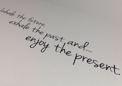 Inhale the future, exhale the past and enjoy the present Inhale Future Exhale Past Tattoo, Inhale The Future Exhale The Past Tattoo, Past Present Future Tattoo, Exhale Tattoo, Past Tattoo, Inhale Exhale Tattoo, Tattoos That Mean Something, Bicep Tattoo Women, Modern Caligraphy