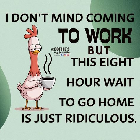 #coffeesmyfavorite #work #working #workingmom #workingdads #workday #workdayvibes #workdaylife Work Day Humor, Work Qoutes, Neat Quotes, Black Inspirational Quotes, Good Morning Inspirational Quotes, Happy Things, Morning Inspirational Quotes, Funny Words, Work Humor