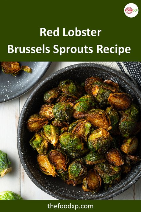 Ted Lobster Brussel Sprouts, Brussel Sprout Recipes Red Lobster, Red Lobster Brussel Sprout Recipes, Copycat Red Lobster Brussel Sprouts, Russel Sprouts Recipe, Broussal Sprouts Recipe, Red Lobster Crispy Brussel Sprouts, Red Lobster Broccoli Recipe, Red Lobster Brussel Sprouts