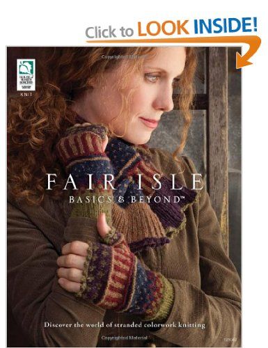 LOVE THE MITTENS!  Fair Isle Basics & Beyond: Amazon.co.uk: Kara Gott Warner: Books Punto Fair Isle, Fair Isle Knitting Patterns, Fair Isles, Colorwork Knitting, Knitting Books, Fair Isle Pattern, Book Fair, Fair Isle Knitting, Knit Mittens