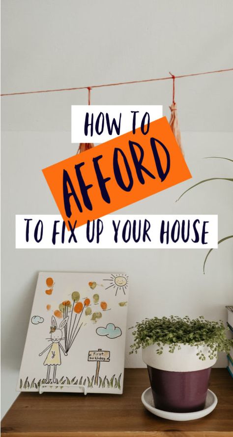 How to Afford Fixing Up Your House: Top Tips - Cabin Lane How To Fix Up A House On A Budget, Fixing Up An Old House On A Budget, Young House Love, Chris Loves Julia, How To Hang Wallpaper, Losing Faith, Up House, H&m Home, Oldies But Goodies