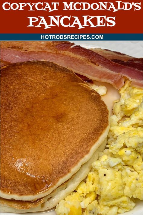 McDonald's Pancakes with Bacon and Eggs Copycat Pancake Recipe, Ihop Pancake Recipe Copycat, Mcdonald's Pancake Recipe, Mcdonalds Pancakes, I Hop Pancake Recipe, Mcdonalds Copycat Recipes, Mcdonalds Recipes, Easy Homemade Biscuits, French Toast Waffles