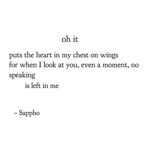 Sappho - tr. by Anne Carson, from If Not, Winter Sappho Poetry Women, Pointing At You, Sapho Quote, Sappho Fragments, Sapphic Literature, Sappho Aesthetic, Sappho Poems, Lesbian Poetry, Sapphic Poetry