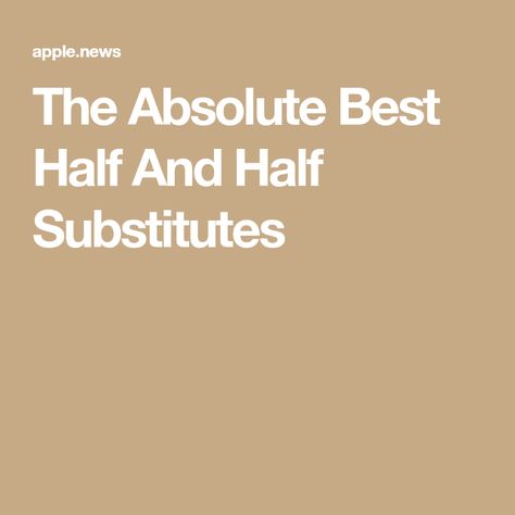 The Absolute Best Half And Half Substitutes Half And Half Substitute, Dairy Alternatives, Half And Half, Tasting Table, Run Out, Pasta Sauce, Sauce, Milk, Pasta