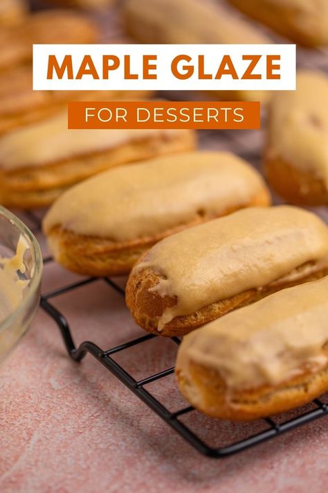 A wire rack filled with eclairs, each coated in glossy maple syrup glaze Maple Sweet Rolls, Maple Icing For Cinnamon Rolls, Homemade Maple Syrup Easy, Maple Glaze Cake, Maple Glaze For Donuts Recipe, Maple Icing Recipe, Maple Frosting Recipe, Maple Glaze Recipe, Glazed Icing Recipe