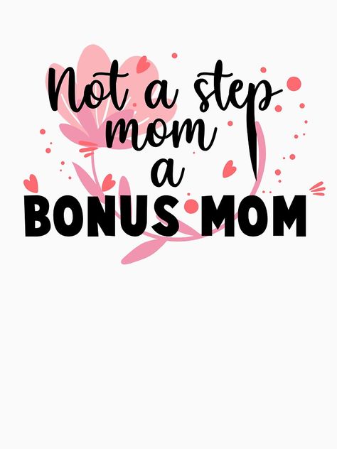 Mothers Day For Step Moms, Bonus Mom Mothers Day Quotes, Step Mom Mothers Day Quotes, Bonus Mom Quotes From Daughter, Cuba Party, Bonus Mom Shirt, Stepmom Quotes, Gift For Step Mom, Step Parents