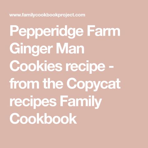 Pepperidge Farm Cookies Copycat, Pepperidge Farm Recipes, Stuffing Recipes Pepperidge Farm, Copycat Pepperidge Farm Cookies, Pepperidge Farm Coconut Cake Recipe, Ginger Man Cookies, Wafer Recipe, Vanilla Wafer Recipe, Pepperidge Farm Cookies