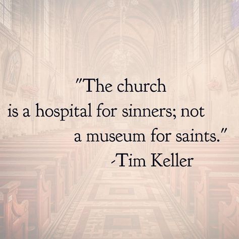 "The church is a hospital for sinners not a museum for saints." Tim Keller Tim Keller Quotes, Calming Mind, 5 Solas, Tim Keller, Christian Verses, Jesus Christus, Christian Quotes Inspirational, Bible Encouragement, Religious Quotes