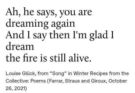 Louise Gluck Quotes, Louise Gluck Poems, Louise Gluck, 2023 Moodboard, Book Excerpts, Womp Womp, Best Poems, Poetic Justice, Film Quotes