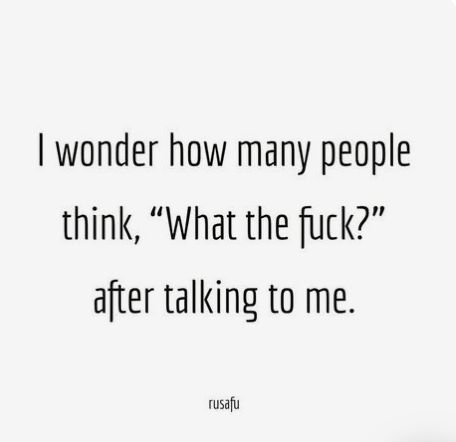 Quotes About Weird People, Rude Quotes, Crazy Quotes, Funny Thoughts, Sarcastic Quotes Funny, Oh My God, So Funny, Twisted Humor, Crazy People