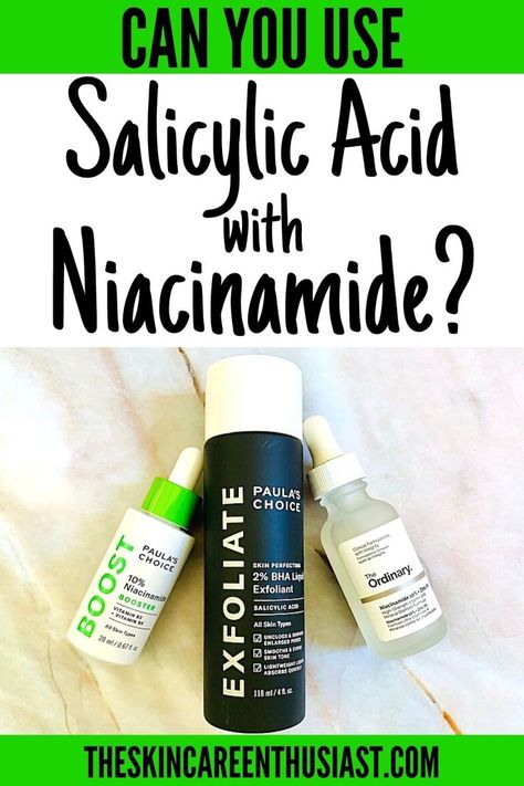 Paula’s Choice 10% Niacinamide Booster, Paula’s Choice Skin Perfecting 2% BHA Liquid Exfoliant and The Ordinary Niacinamide 10% + Zinc 1% Bha And Niacinamide, Niacinamide Pairing, When To Use Niacinamide, Niacinamide Benefits Skin Care, How To Use Salicylic Acid, Salicylic Acid Benefits, Niacinamide And Salicylic Acid, Salicylic Acid And Niacinamide, Niacinamide Benefits