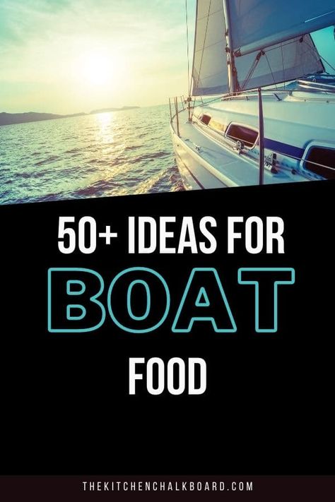 Sailing Food Ideas, Lunches For On The Boat, Breakfast On Boat, Best Snacks For Boating, Food To Take On A Boat, Boating Food Ideas Summer, Lunch On A Boat, Boat Foods, Boat Meals