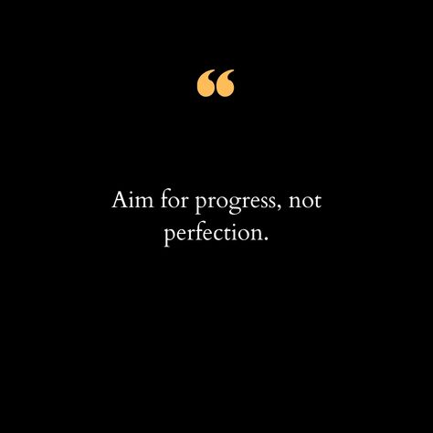 In a world that often glorifies perfection, it's easy to get caught up in the pursuit of flawlessness. But remember, true growth and fulfillment come from making steady progress, not from being perfect. Every small step forward, every little achievement, and every lesson learned brings you closer to your goals and dreams. Embrace the journey, celebrate your efforts, and understand that mistakes and imperfections are simply part of the process. They don't define you; they refine you. Keep push... Progress Over Perfection, Vision Board Quotes, Being Perfect, Goals And Dreams, Lesson Learned, Board Quotes, Lovely Quotes, Embrace The Journey, Small Step