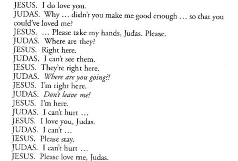 You Make Me Better, Judas Iscariot, Please Love Me, I Do Love You, Being A Woman, Last Days, Poetry Words, God Loves You, Do Love