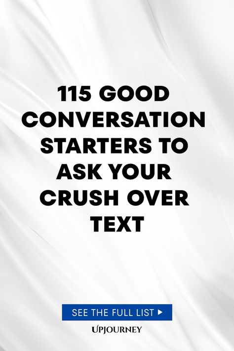 115 Good Conversation Starters to Ask Your Crush Over Text How To Hold A Conversation Over Text, Silly Conversation Starters, Start Conversation With Crush, Questions To Keep A Conversation Going, Start A Conversation With A Guy Texts, Conversation Starters For Crush, Conversation With Crush, Conversation Starters With Your Crush, Questions To Ask Your Crush Over Text